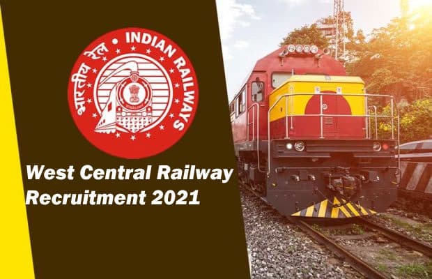 West Central Railway  Recruitment 2021: पश्चिम मध्य रेलवे ने निकाली ट्रेड अपरेंटिस के लिए नियुक्ति, जाने आवेदन प्रक्रिया