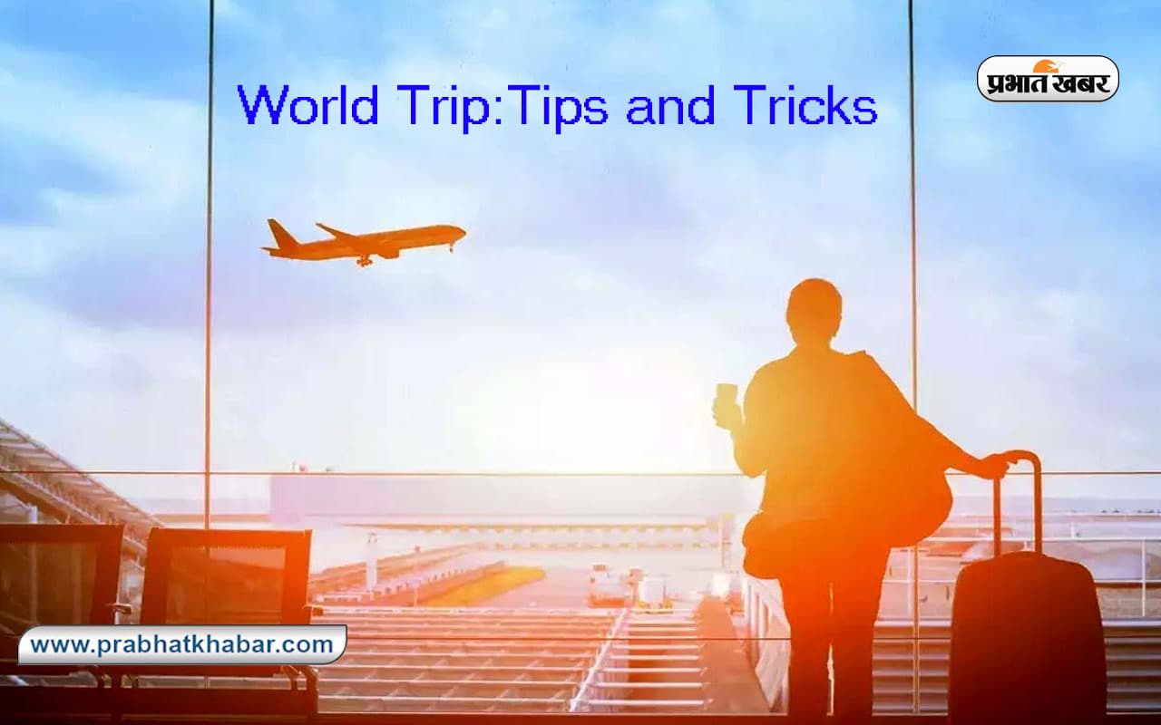 World Trip Tips and Tricks: पहली विदेश यात्रा को ऐसे बनाएं यादगार, फॉलो करें ये ट्रिक्स