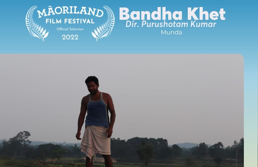 माओरीलैंड फिल्म फेस्टिवल के लिए चुनी गई शॉर्ट फिल्म "बांधा खेत", मुंडा समाज की कहानी करेगी बयां