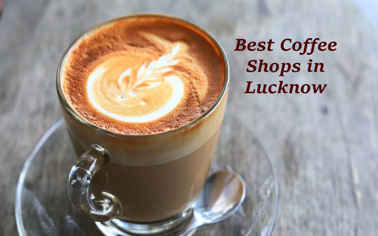 Best Coffee Shops in Lucknow: करना हो डेट या फिर दोस्तों के साथ चिल, लखनऊ के ये कॉफी शॉप हैं अच्छे ऑप्शन
