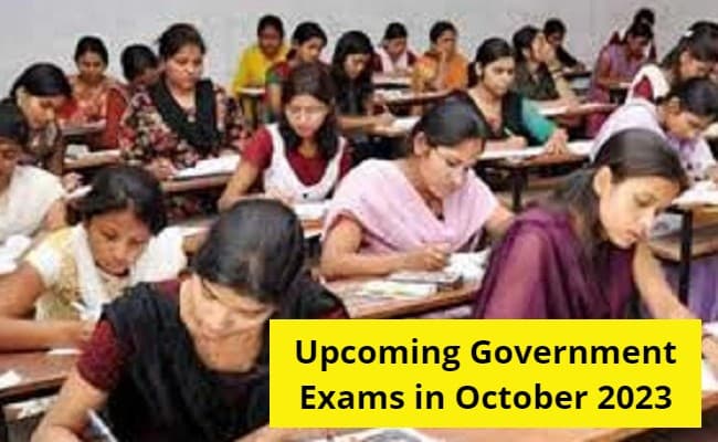 अक्टूबर 2023 में आगामी सरकारी परीक्षाएं: यहां देखें महत्वपूर्ण तिथियां और जरूरी डिटेल्स
