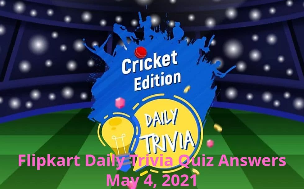 IPL के फैन हैं, तो Flipkart पर खेलें यह Quiz और जीतें ढेरों ईनाम, जानें आज के सभी सवालों के जवाब