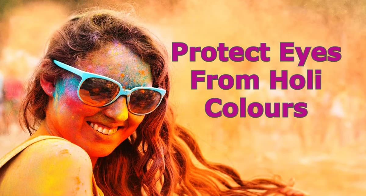 Holi 2022 : कैमिकल वाले रंग, अबीर से आंखों को बचाने के लिए ऐसे खेलें सुरक्षित होली, जानें तरीका