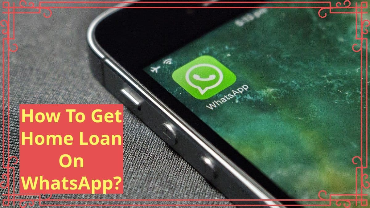 WhatsApp पर अब मिलेगा होम लोन, करना होगा बस इतना-सा काम