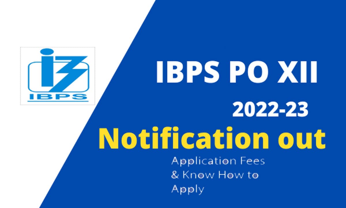 IBPS PO Notification 2022: बैंक ऑफिसर के लिए जारी बंपर वैकेंसी, आज से करें अप्लाई