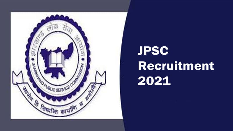 JPSC Recruitment 2021: झारखंड लोक सेवा आयोग ने फिर से निकाली नियुक्ति, अब इन लोगों के पास है सरकारी नौकरी करने का सुनहारा मौका
