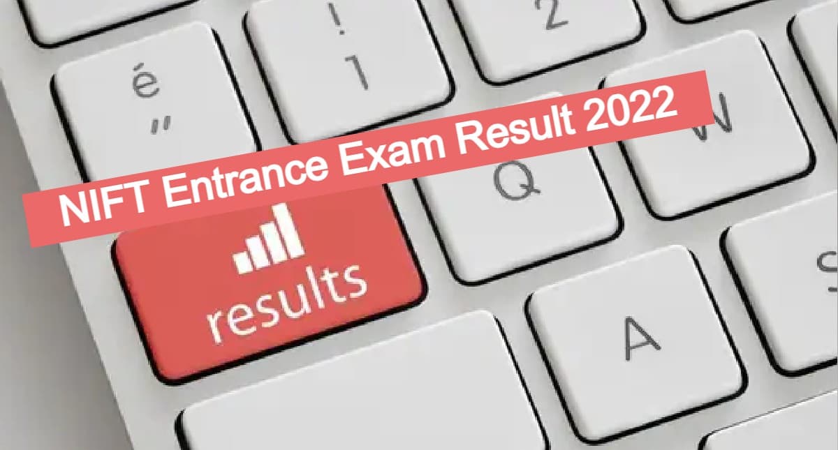 NIFT Entrance Exam Result 2022: निफ्ट एंट्रेंस एग्जाम 2022 का रिजल्ट जारी, nift.ac.in पर ऐसे चेक करें