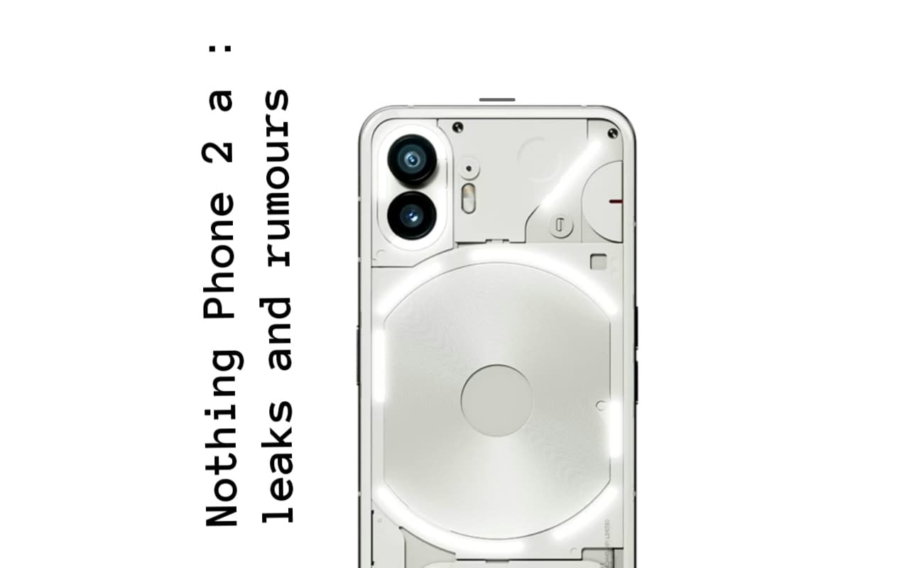 Nothing Phone 2a : सिर्फ इतने रुपये में मिलेगा नथिंग का फोन, जानें क्या कुछ है खास