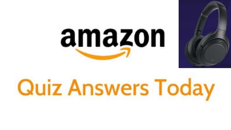 Amazon quiz Contest Answer 17th april 2020: इन पांच सवालों का दें जवाब और जीतें Sony 1000XM3 Headphones