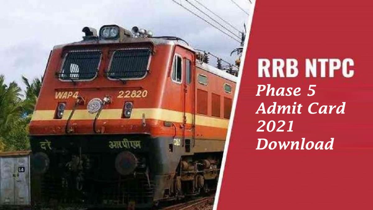 RRB NTPC Phase 5 Admit Card 2021: रेलवे एनटीपीसी  फेज 5 का एडमिट कार्ड जल्द हो सकता है जारी, ऐसे डाउनलोड कर सकते हैं प्रवेश पत्र