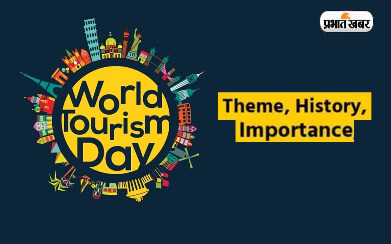 World Tourism Day 2024 : जानें विश्व पर्यटन दिवस की थीम, मेजबान देश और इतिहास के बारे में
