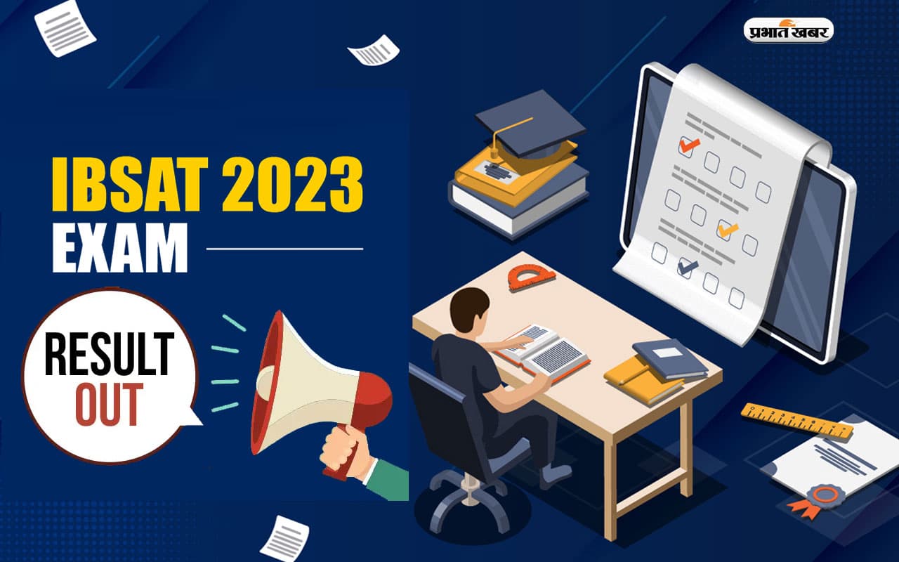 IBSAT Result 2023: आईबीएसएटी परीक्षा का परिणाम हुआ जारी, अपना रिजल्ट जानने के लिए यहां करें क्लिक