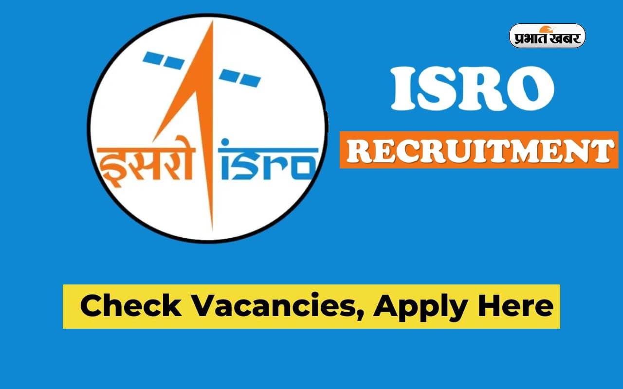 ISRO : भारतीय अंतरिक्ष अनुसंधान संगठन में 10वीं पास को नौकरी करने का सुनहरा अवसर मिल रहा है