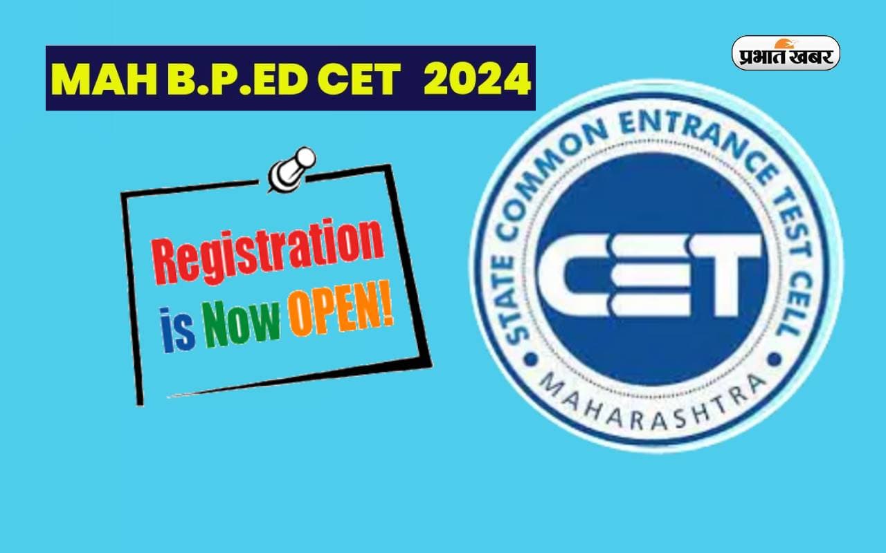 MAH BPEd CET 2024 के लिए आवेदन शुरू, ऐसे करें अप्लाई