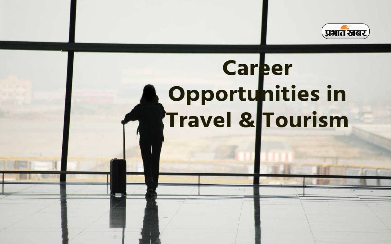 Career In Tourism: पर्यटन में हासिल करें भविष्य का नया पथ