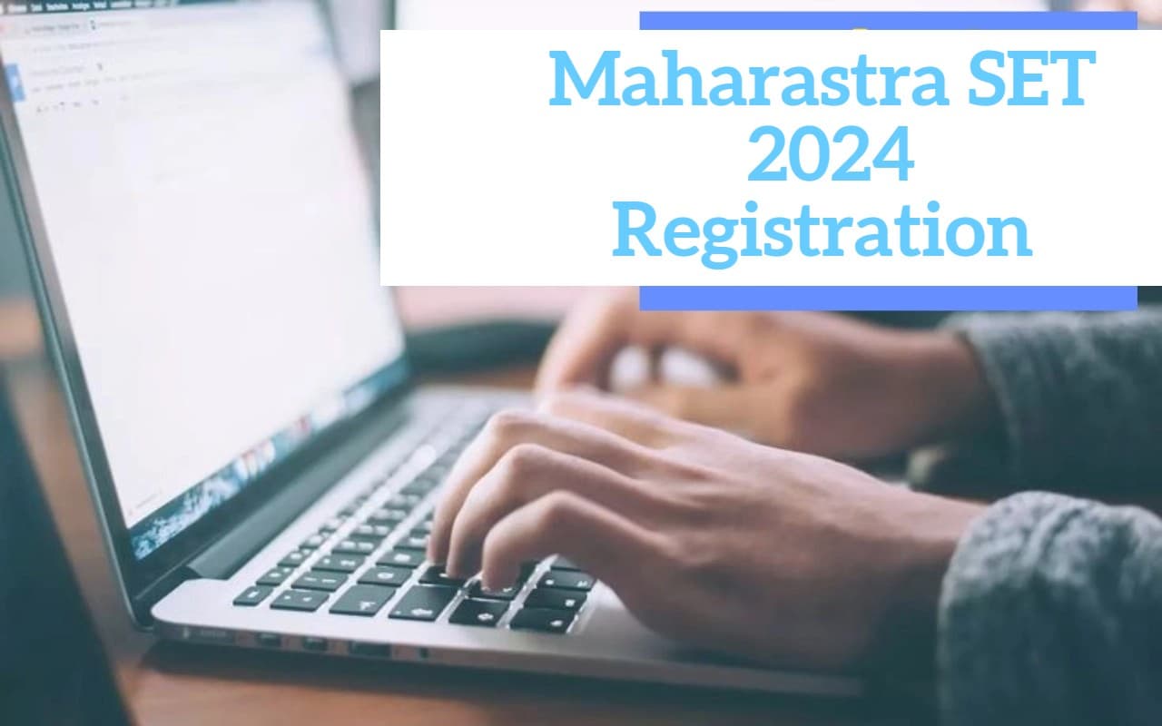 Maharastra SET 2024: महाराष्ट्र SET में आवेदन के लिए 2 दिन शेष, यहां से करें अप्लाई