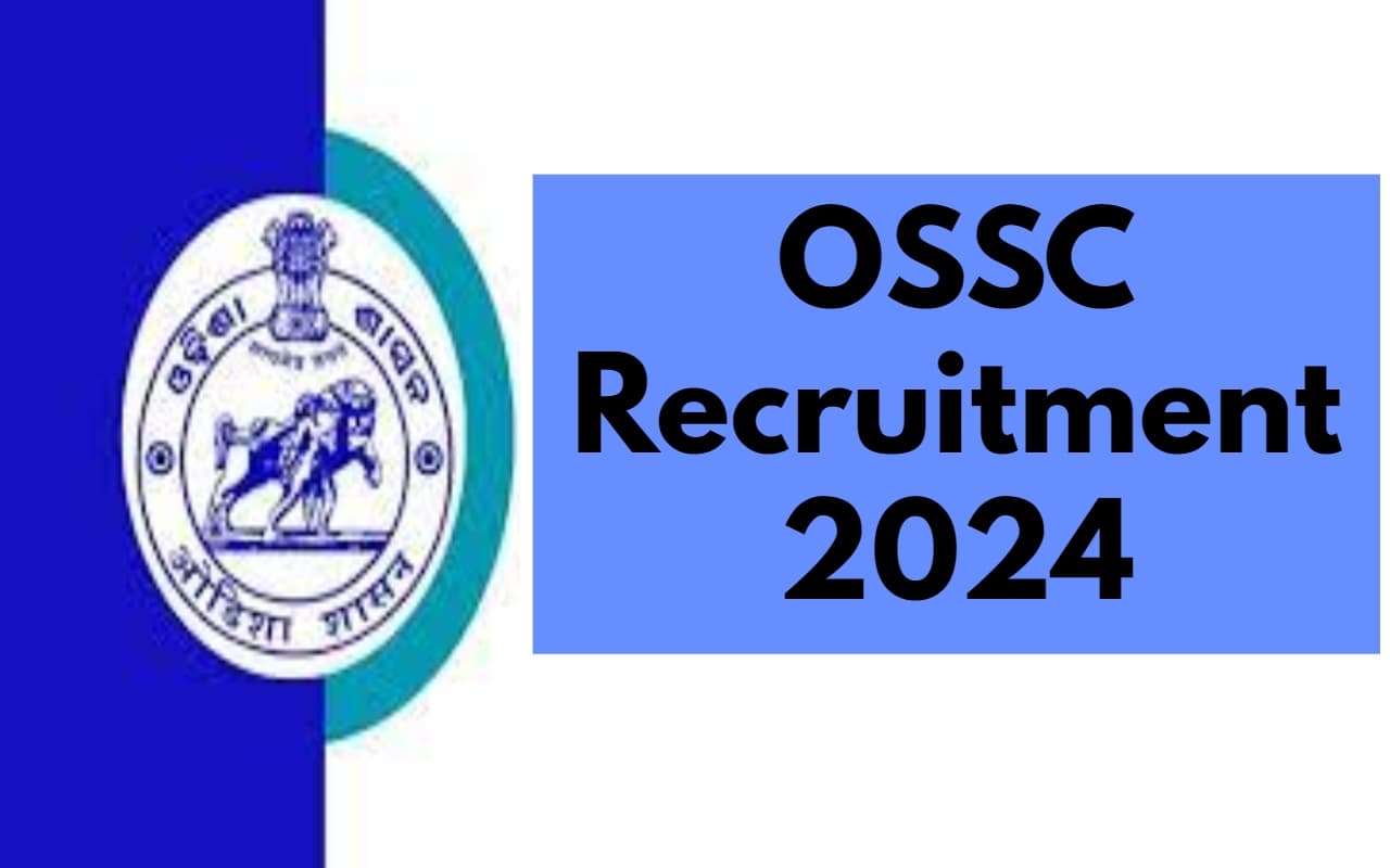 OSSC Recruitment 2024: ओडिशा में इन पदों के लिए निकली वैकेंसी, ऐसे करें आवेदन