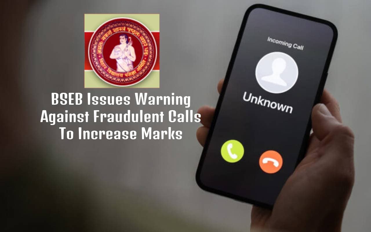 Bihar Board Exam 2024: बोर्ड्स में नंबर बढ़ाने को लेकर आ रहे हैं कॉल्स तो हो जाएं सावधान, बिहार बोर्ड ने जारी की चेतावनी
