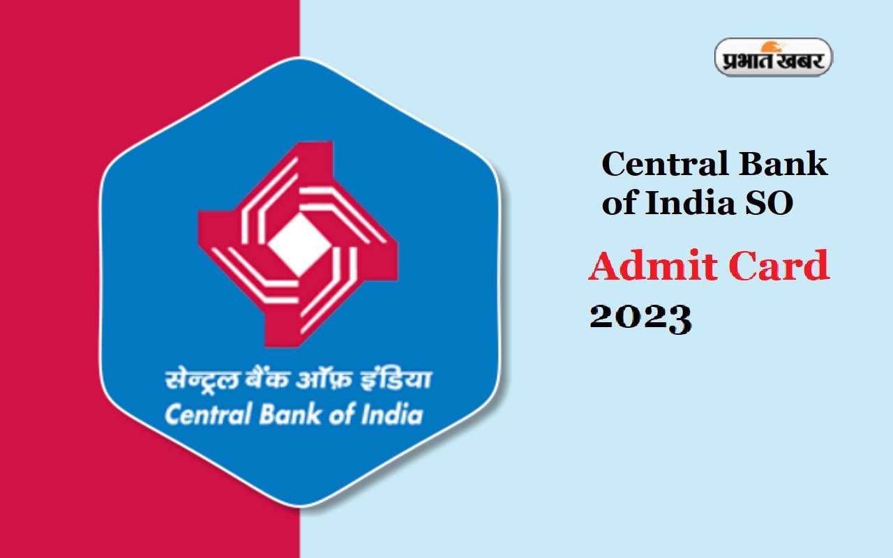 Central Bank of India SO Admit Card जारी, ऐसे करें डाउनलोड
