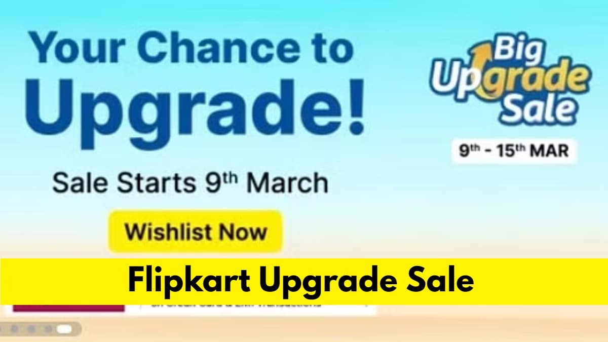Flipkart Big Upgrade Sale: ऑफर की भरमार, 10 हजार में मिल रहा 5G फोन, आईफोन पर भी तगड़ा डिस्काउंट