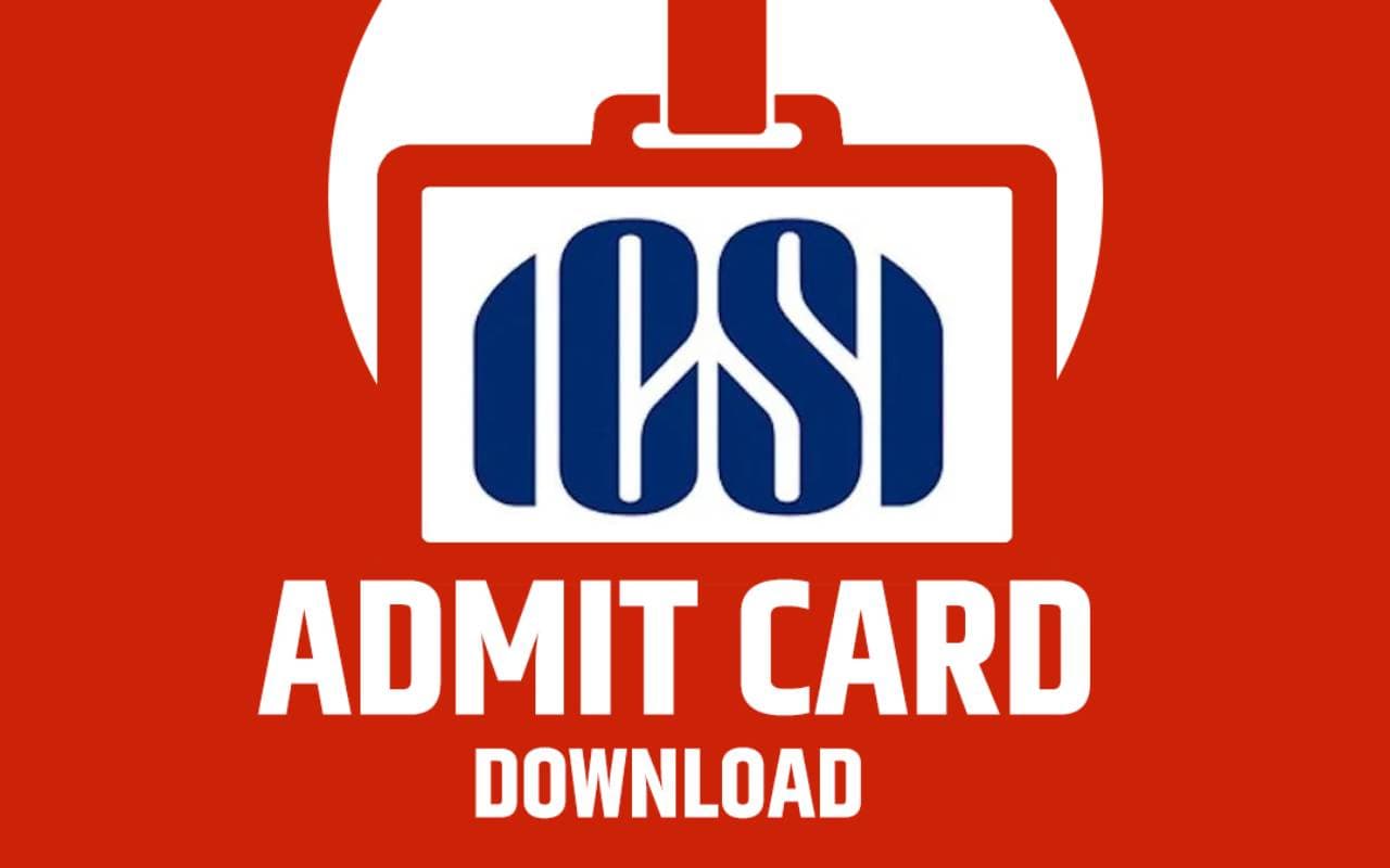 ICSI CS June 2024 Admit Card जारी, यहां जानें इस चेक करने का प्रोसेस