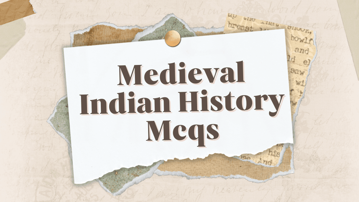 Medieval Indian History: यूपीएससी, एसएससी और राज्य पीएससी परीक्षाओं के लिए महत्वपूर्ण प्रश्न
