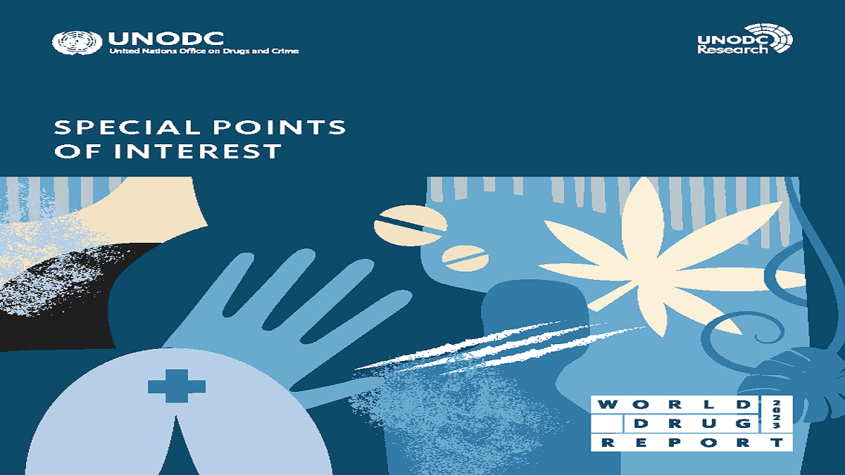 UNODC World Drug Report 2023 : वैश्विक स्वास्थ्य के लिए खतरा बन गये हैं मादक पदार्थ
