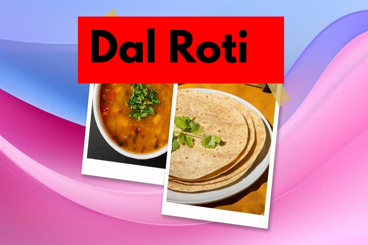 Dal Roti Benefits: दाल रोटी खाने के फायदे जान दंग रह जाएंगे आप
