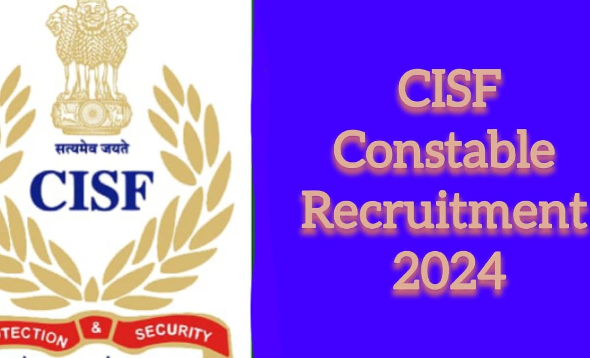 CISF Constable Recruitment 2024: 1130 वैकेंसी पर 31 अगस्त से रजिस्ट्रेशन शुरू, देखें पूरी जानकारी