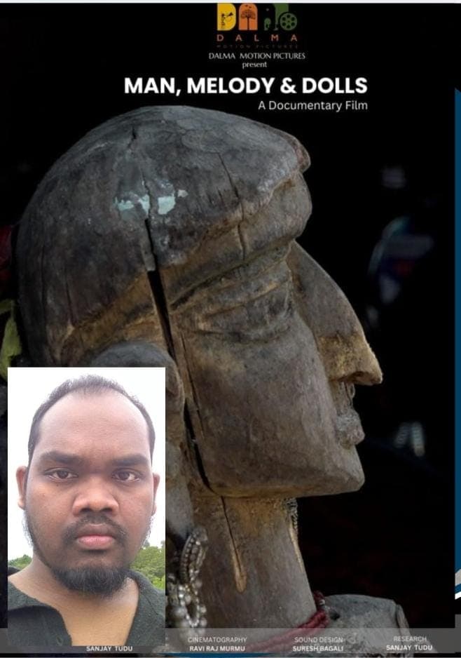 Jharkhand News : संजय टुडू की डाॅक्यूमेंट्री फिल्म "मैन, मेलोडी एंड डॉल्स" को 30वें कोलकाता अंतर्राष्ट्रीय फिल्म महोत्सव में मिली इंट्री