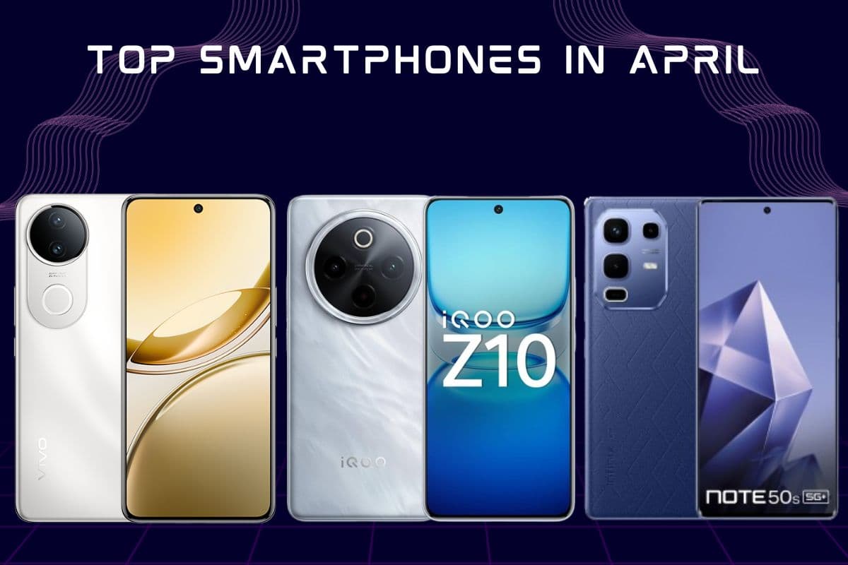 अप्रैल महीने में इन स्मार्टफोन्स ने मारी बाज़ी, किफायती दाम में मिले लाखों वाले फीचर्स