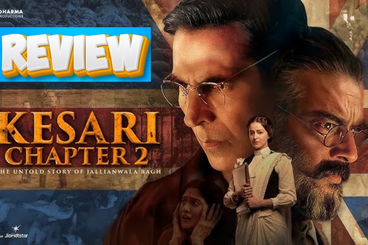 Kesari 2 Review: अक्षय कुमार की केसरी 2 फ्लॉप हुई या हिट, थियेटर जाने से पहले पढ़ें रिव्यू, मिले इतने स्टार्स