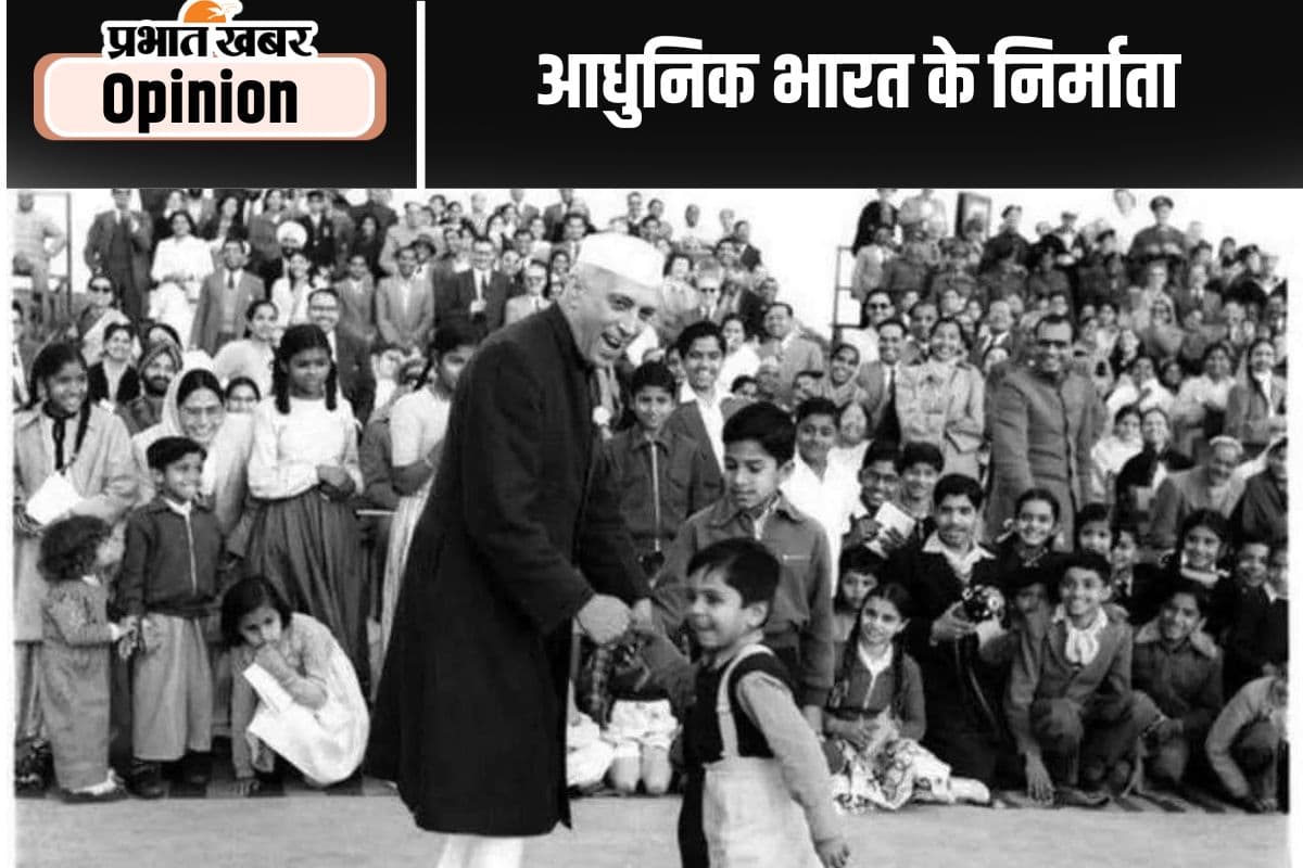 पुण्यतिथि पर विशेष-आधुनिक भारत के निर्माता थे जवाहरलाल नेहरू