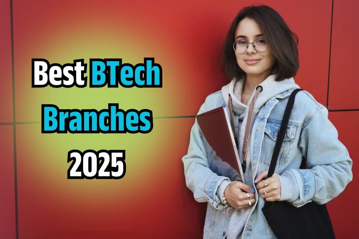 Best BTech Branches 2025: टॉप BTech ब्रांच…जिनसे मिलती है सबसे तगड़ी Salary