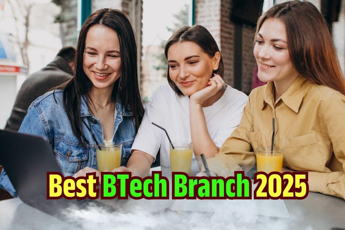 Best BTech Branch 2025