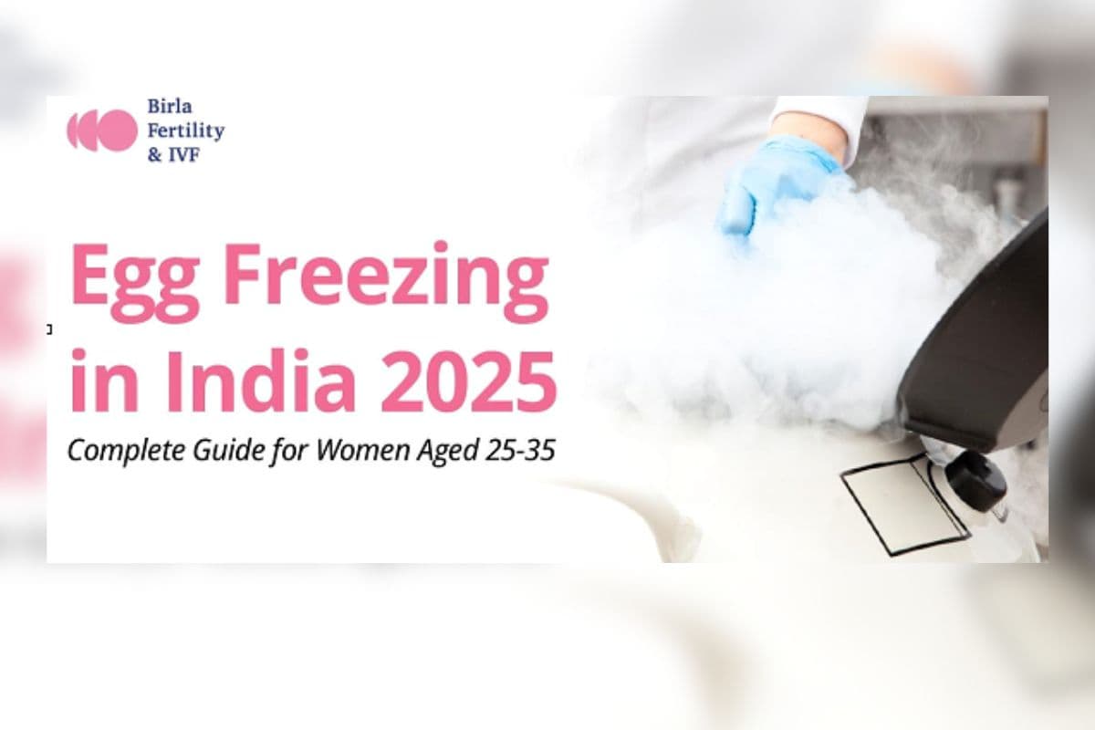 भारत में एग फ्रीजिंग 2025: 25–35 वर्ष की महिलाओं के लिए सम्पूर्ण गाइड