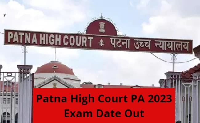 Patna High Court PA Recruitment 2023: पटना उच्च न्यायालय पीए भर्ती Exam Date जारी, देखें जरूरी दिशानिर्देश Patna High Court PA Recruitment 2023: पटना उच्च न्यायालय पीए भर्ती Exam Date जारी, देखें जरूरी दिशानिर्देश