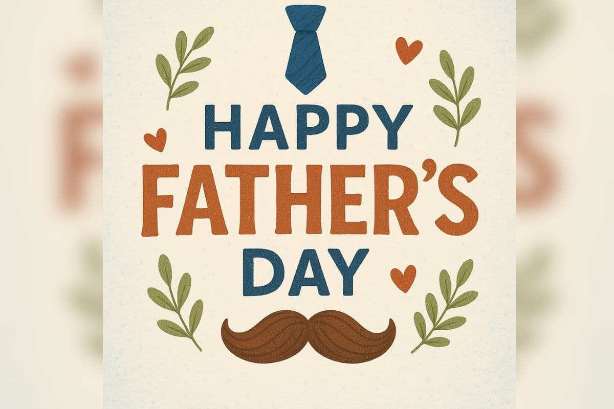 Happy Father’s Day 2025 Wishes: जिनके होने से मेरी पहचान है… इस फादर्स डे पापा को भेजें ये खूबसूरत संदेश और शुभकामनाएं