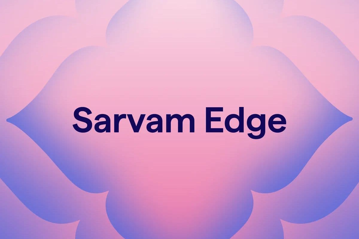 Sarvam AI ने लॉन्च किया Sarvam Edge: अब बिना इंटरनेट फोन-लैपटॉप पर चलेगा AI