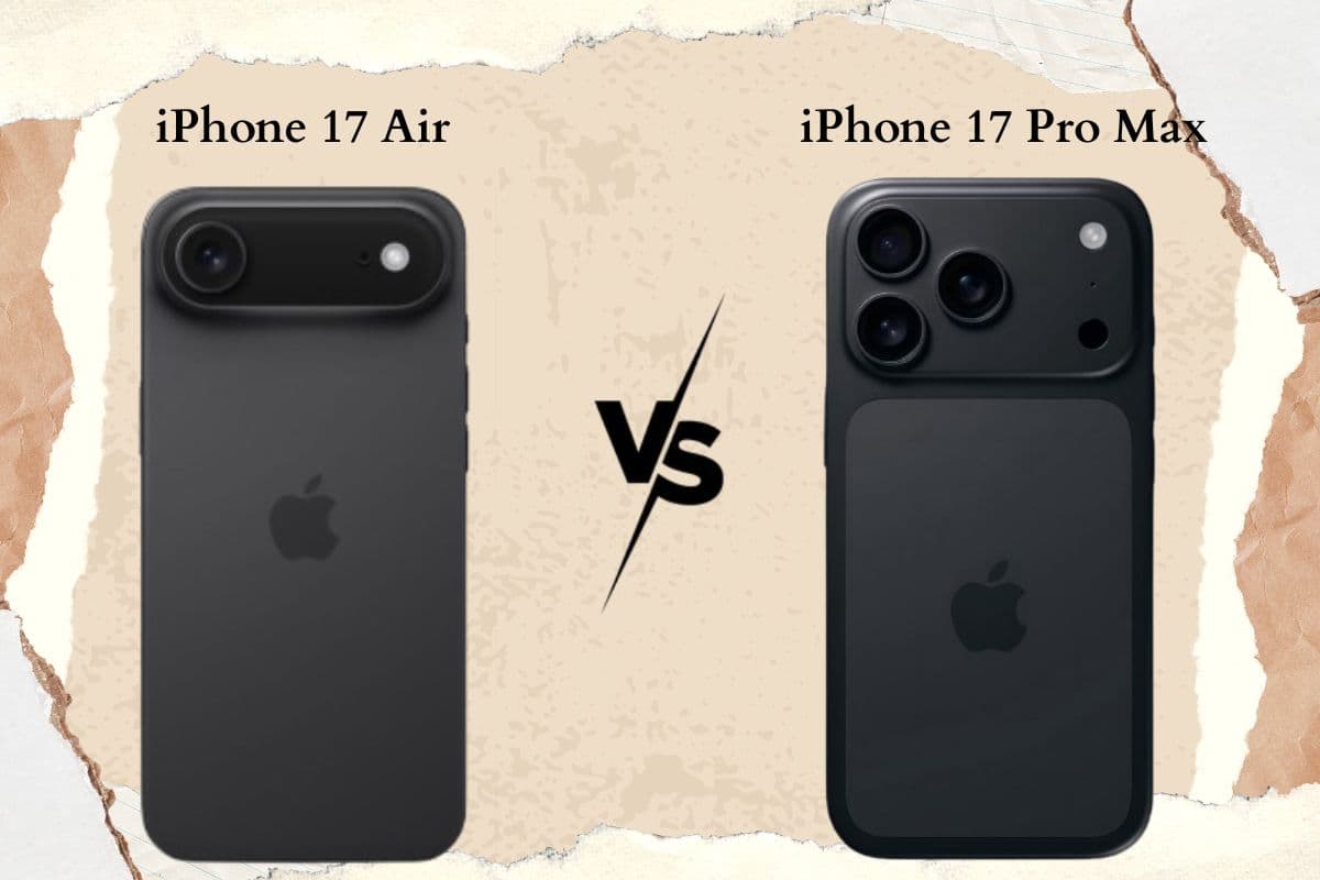iPhone 17 Air vs iPhone 17 Pro Max: डिजाइन से लेकर कैमरा तक, लॉन्च से पहले जानिए सब कुछ