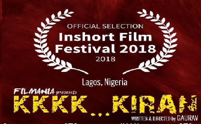 इंटरनेशल फिल्म फेस्टविल में गौरव की फिल्म कककक...किरण ने बनायी जगह