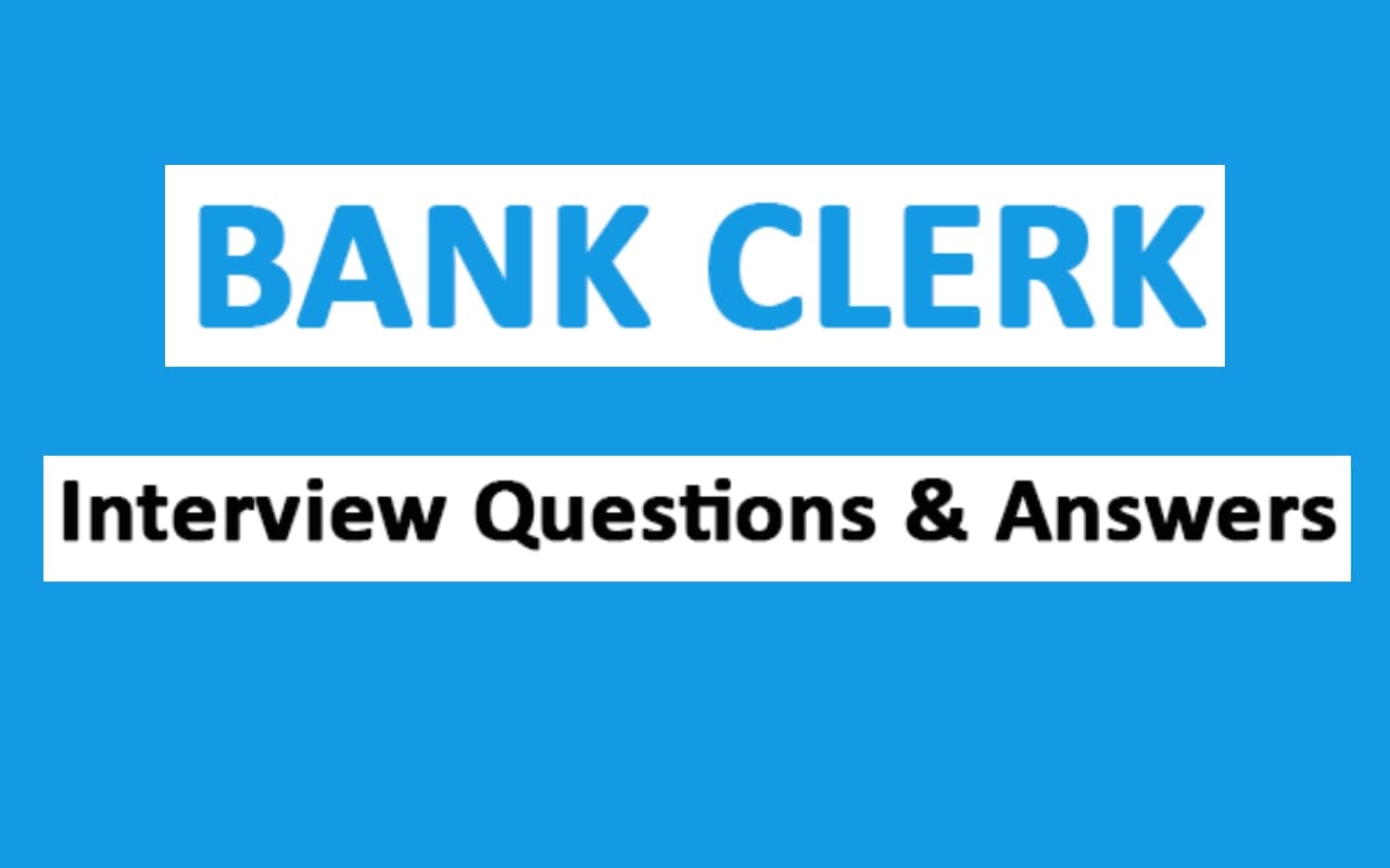 IBPS समेत विभिन्न बैंक क्लर्क इंटरव्यू में पूछे जाने वाले महत्वपूर्ण क्वेश्चन और आंसर कौन से हैं ? जानिए