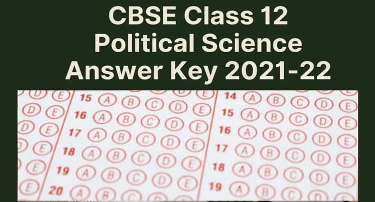 CBSE Class 12 Political Science Answer Key 2021: राजनीति शास्त्र के पेपर का आंसर की जारी, ऐसे करें चेक