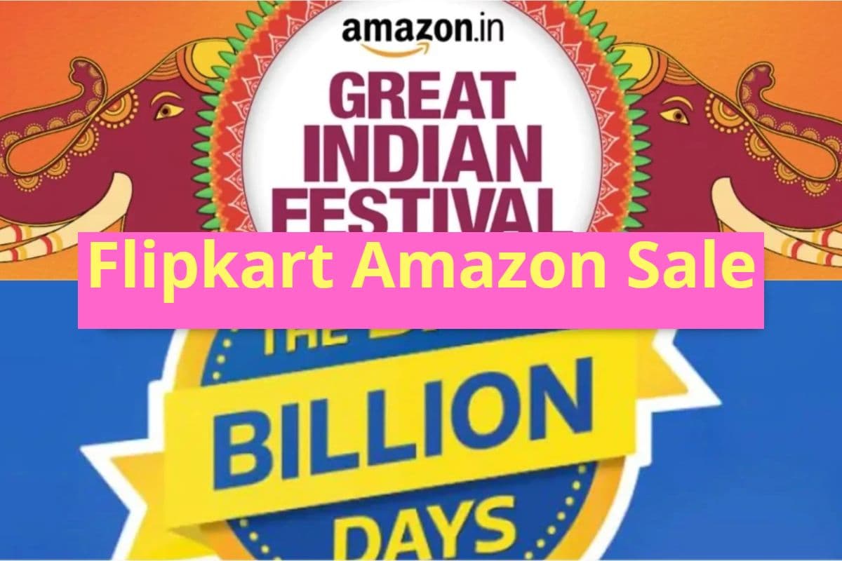 Flipkart और Amazon पर शुरू हो रही साल की सबसे बड़ी SALE, इन प्रोडक्ट्स पर मिलेगा तगड़ा डिस्काउंट
