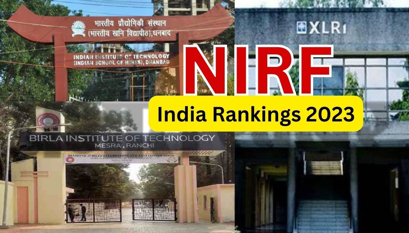 एनआईआरएफ इंडिया रैंकिंग 2023: एक्सएलआरआई व आईआईटी धनबाद समेत झारखंड के 5 शिक्षण संस्थान टॉप-100 में