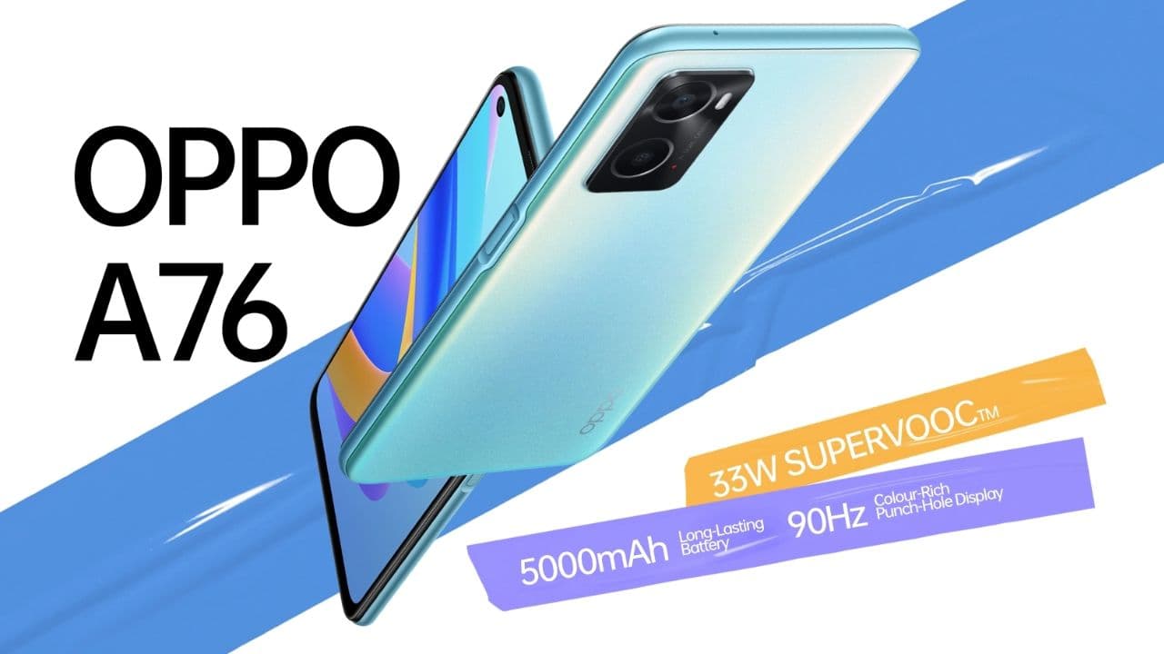 Oppo A76: स्नैपड्रैगन 680 प्रॉसेसर के साथ आया ओप्पो का नया मिड रेंज स्मार्टफोन, जानें पूरी डीटेल