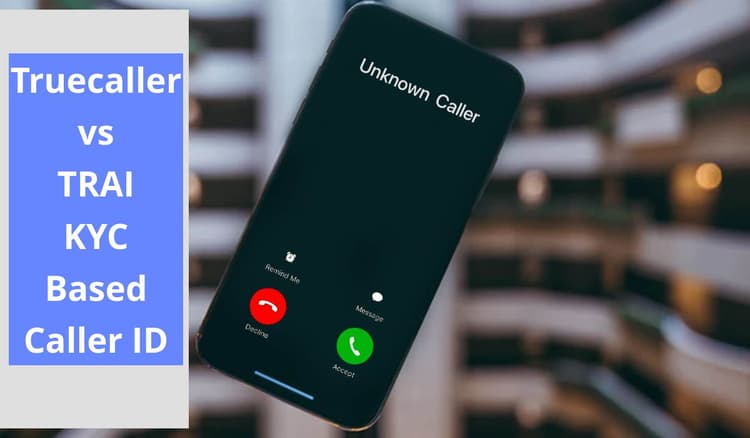 Truecaller का दावा, TRAI का कॉलर डिस्प्ले मैकेनिज्म उसके टक्कर का नहीं
