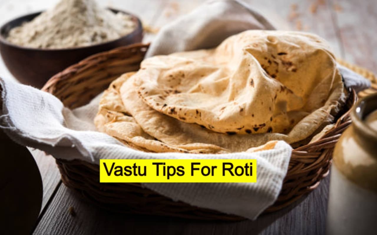 Vastu Tips For Roti: रोटी बनाते समय इन नियमों का करें पालन, नहीं तो घर में आ सकती है दरिद्रता