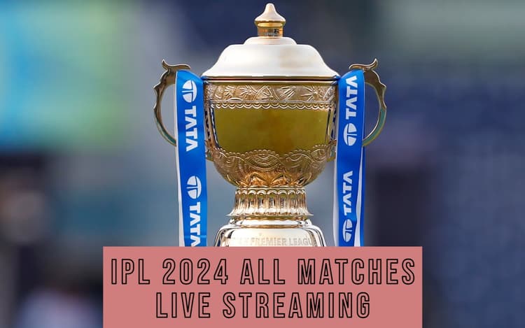 IPL 2024 के सभी मैचों की Live Streaming फ्री में कब - कहां - कैसे देखें