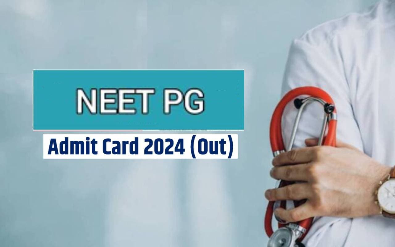 NEET PG Admit Card 2024 रिलीज, यहां देखें डिटेल्स